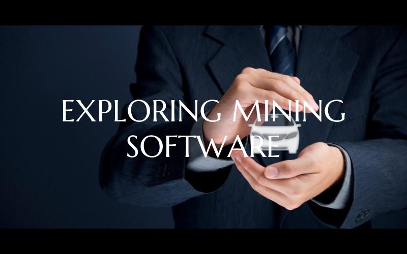 EXPLORING MINING SOFTWARE