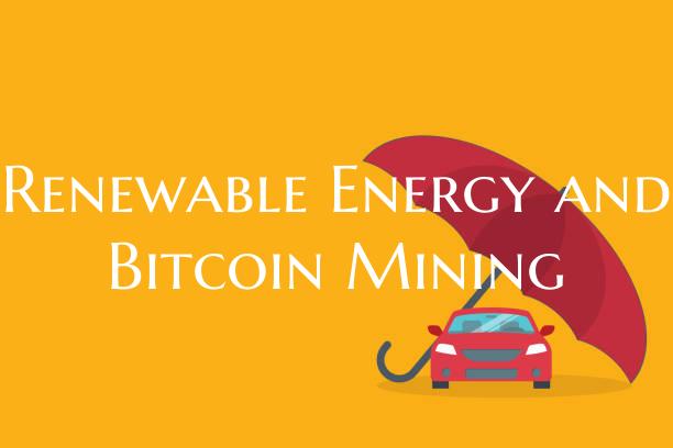 Renewable Energy and Bitcoin...