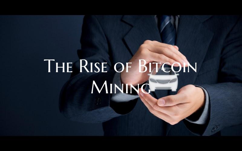 The Rise of Bitcoin Mining